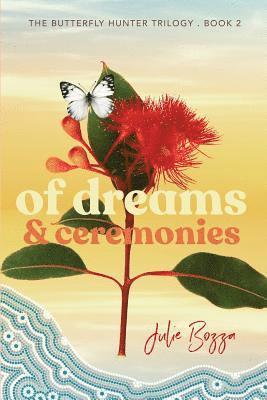 Julie Bozza - Of Dreams and Ceremonies, Häftad