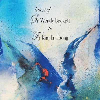 Letters of Sr Wendy Beckett to Fr Kim En Joong 1