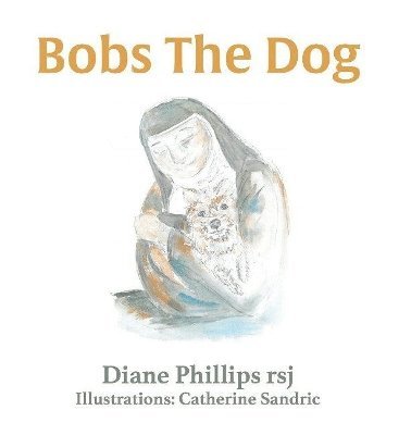 Diane Phillips - Bobs the Dog, Häftad