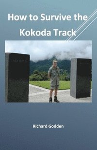 bokomslag How to Survive the Kokoda Track