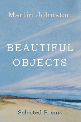 Martin Johnston - Beautiful Objects, Häftad