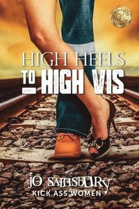 bokomslag High Heels To High Vis