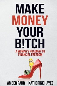 bokomslag Make Money Your Bitch