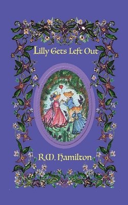 R M Hamilton, R. M. Hamilton, R.M. Hamilton - Lilly Gets Left Out, Inbunden