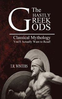 bokomslag The Ghastly Greek Gods