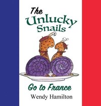 bokomslag The Unlucky Snails go to France