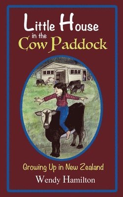 Wendy Hamilton, Wendy, Hamilton - Little House in the Cow Paddock, Häftad