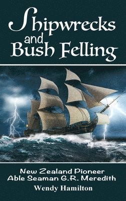 Shipwrecks and Bush Felling 1
