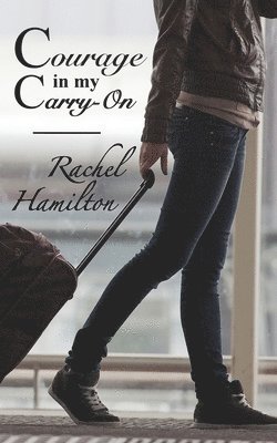 Courage in my Carry-On 1