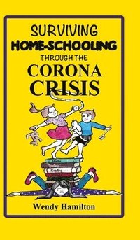 bokomslag Surviving Home-Schooling Through the Corona Crisis