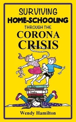 bokomslag Surviving Home-Schooling Through the Corona Crisis