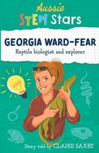 bokomslag Aussie STEM Stars: Georgia Ward-Fear - Reptile biologist and explorer