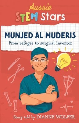 bokomslag Aussie STEM Stars: Munjed Al Murderis - From refugee to surgical inventor