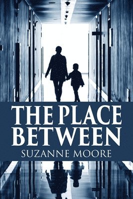 Suzanne Moore - Place Between, Häftad