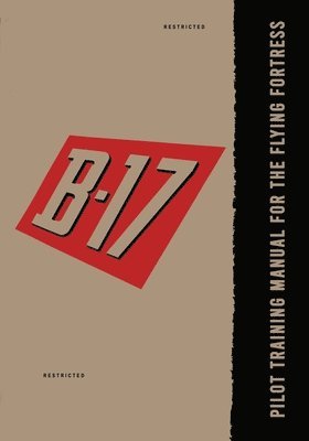 Pilot Training Manual for the B-17 Flying Fortress 1