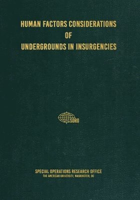 Human Factors Considerations of Undergrounds in Insurgencies 1
