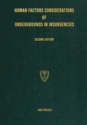 Human Factors Considerations of Undergrounds in Insurgencies 1