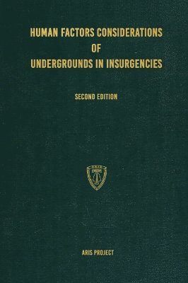 Aris Project, C Brown - Human Factors Considerations of Undergrounds in Insurgencies, Inbunden