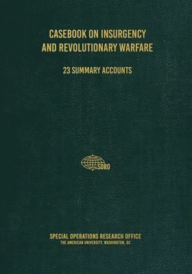 Special Operations Research Office, C Brown - Casebook on Insurgency and Revolutionary Warfare, Häftad