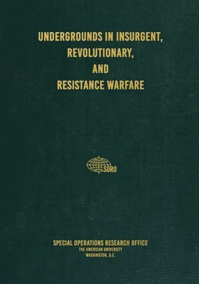 Undergrounds in Insurgent, Revolutionary, and Resistance Warfare 1