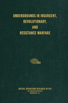 Undergrounds in Insurgent, Revolutionary, and Resistance Warfare 1