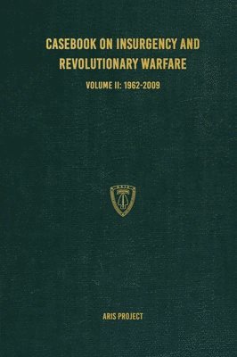 Aris Project, C Brown - Casebook on Insurgency and Revolutionary Warfare Volume II, Inbunden