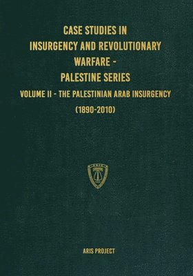 Aris Project, C Brown - Case Studies in Insurgency and Revolutionary Warfare - Palestine Series, Häftad