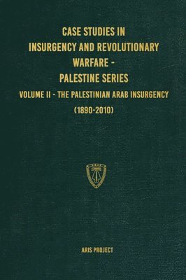 Aris Project, C Brown - Case Studies in Insurgency and Revolutionary Warfare - Palestine Series, Inbunden