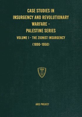 bokomslag Case Studies in Insurgency and Revolutionary Warfare - Palestine Series