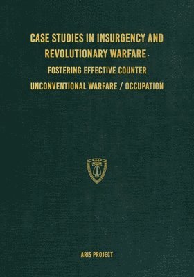 Aris Project, C Brown - Case Studies in Insurgency and Revolutionary Warfare, Häftad