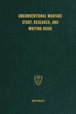 bokomslag Unconventional Warfare Study, Research and Writing Guide