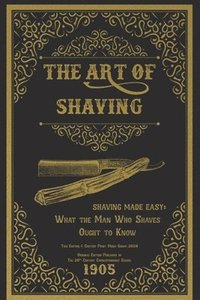 bokomslag The Art of Shaving - Shaving Made Easy