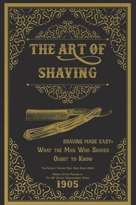20th Century Correspondence School, th Century Correspondence School, Century Print Media Group - Art of Shaving - Shaving Made Easy, Häftad