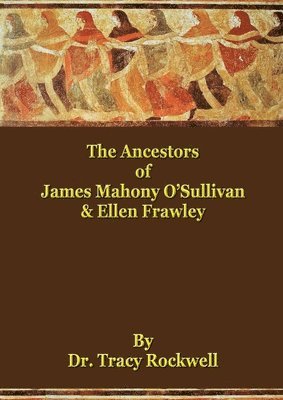 Ancestors of James Mahoney O'Sullivan & Ellen Frawley