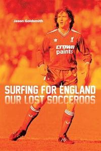bokomslag Surfing for England: Our Lost Socceroos