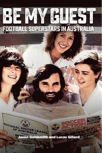 bokomslag Be My Guest: Football Superstars in Australia