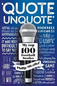 bokomslag Quote, Unquote - My Top 100 Football Stories
