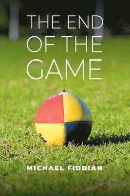 Michael Fiddian - The End of the Game, Häftad