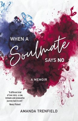 Amanda Trenfield - When A Soulmate Says No: A Memoir, Häftad