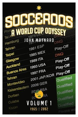 Socceroos - A World Cup Odyssey, Volume 1 1965 to 2002 1