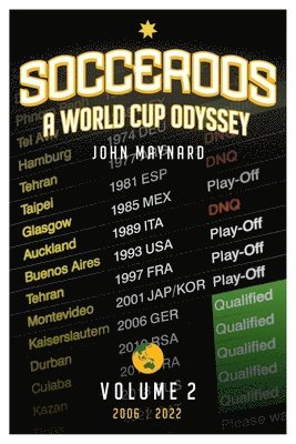 Socceroos - A World Cup Odyssey, Volume 2 2006 to 2022 1