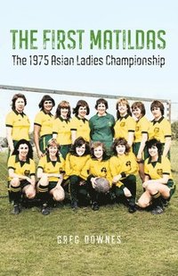 bokomslag The First Matildas