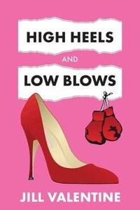 bokomslag High Heels and Low Blows