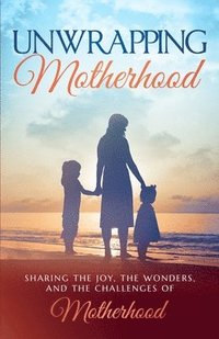 bokomslag Unwrapping Motherhood