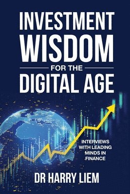Harry Liem - Investment Wisdom For The Digital Age, Häftad