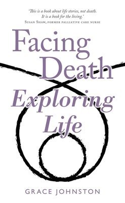 Facing Death Exploring Life 1