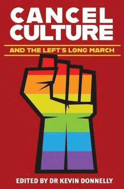 Kevin Donnelly, Kevin Donnolly, Donnolly - Cancel Culture and the Left's Long March, Häftad