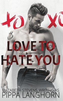Pippa Langhorn, Elizabeth Stevens - Love to Hate You, Häftad