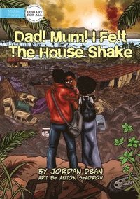 bokomslag Mum! Dad! I Felt The House Shake!