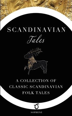 bokomslag Scandinavian Tales: A Collection of Classic Scandinavian Folk Tales